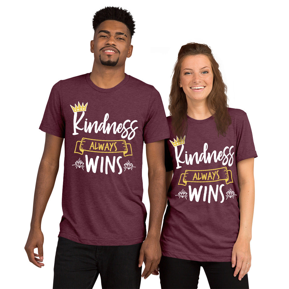 Kindness Always Wins (High Quality Tri-blend)