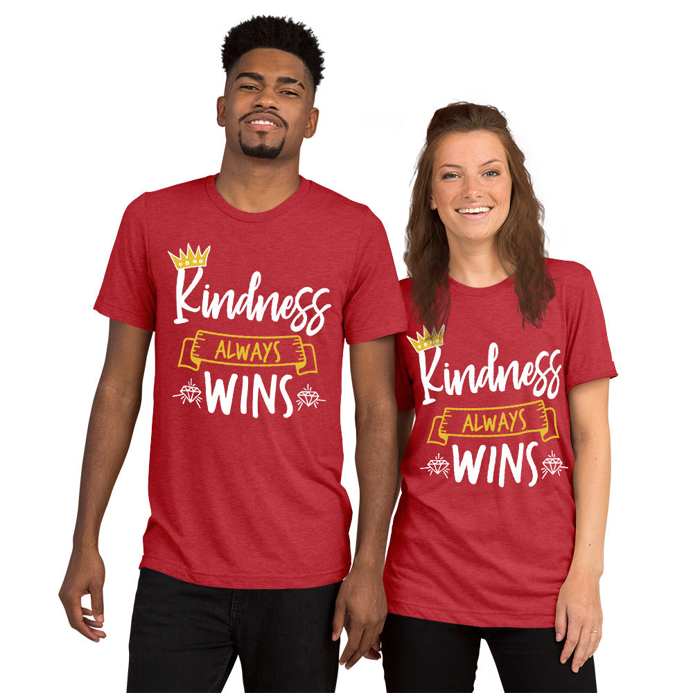 Kindness Always Wins (High Quality Tri-blend)