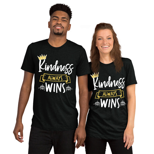 Kindness Always Wins (High Quality Tri-blend)