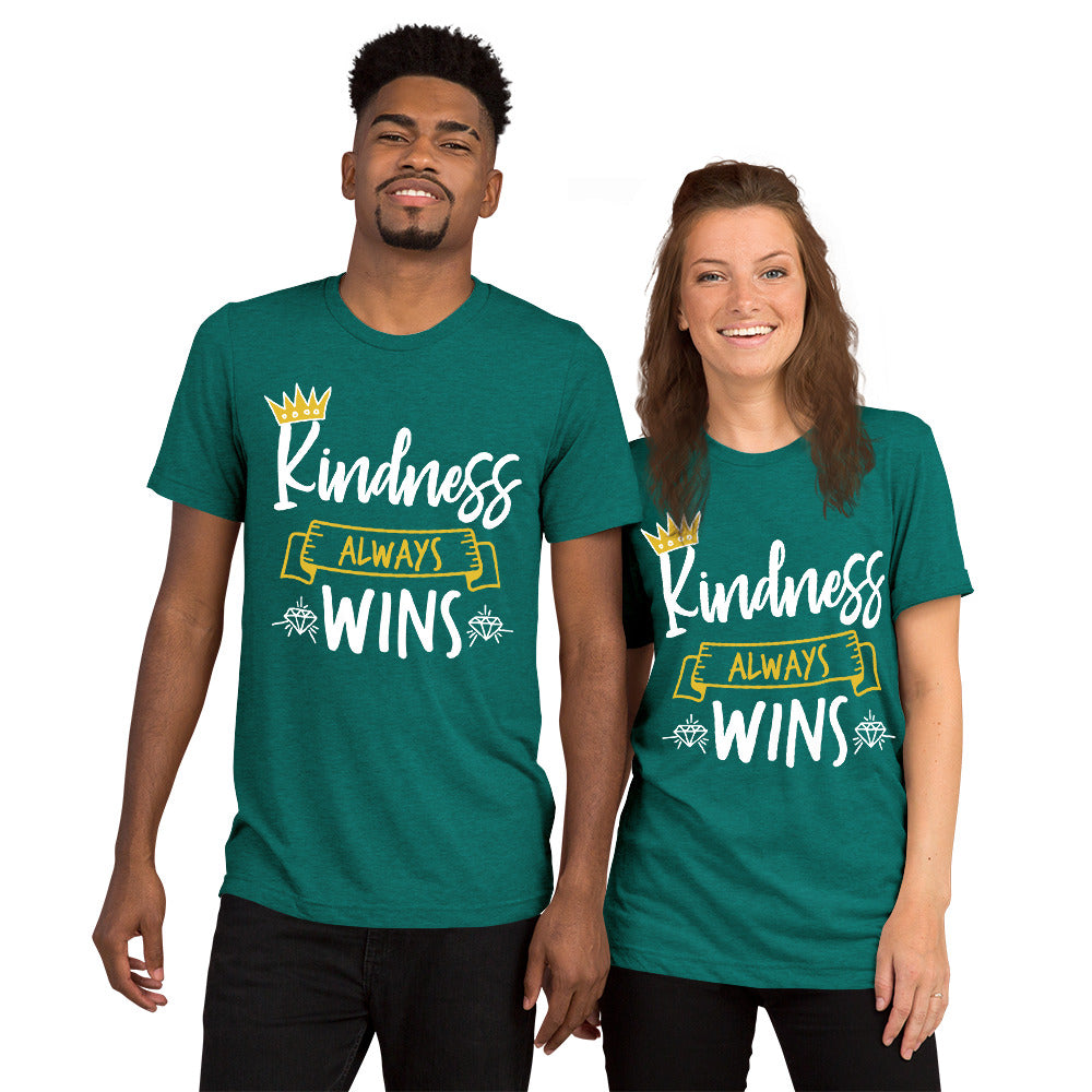 Kindness Always Wins (High Quality Tri-blend)