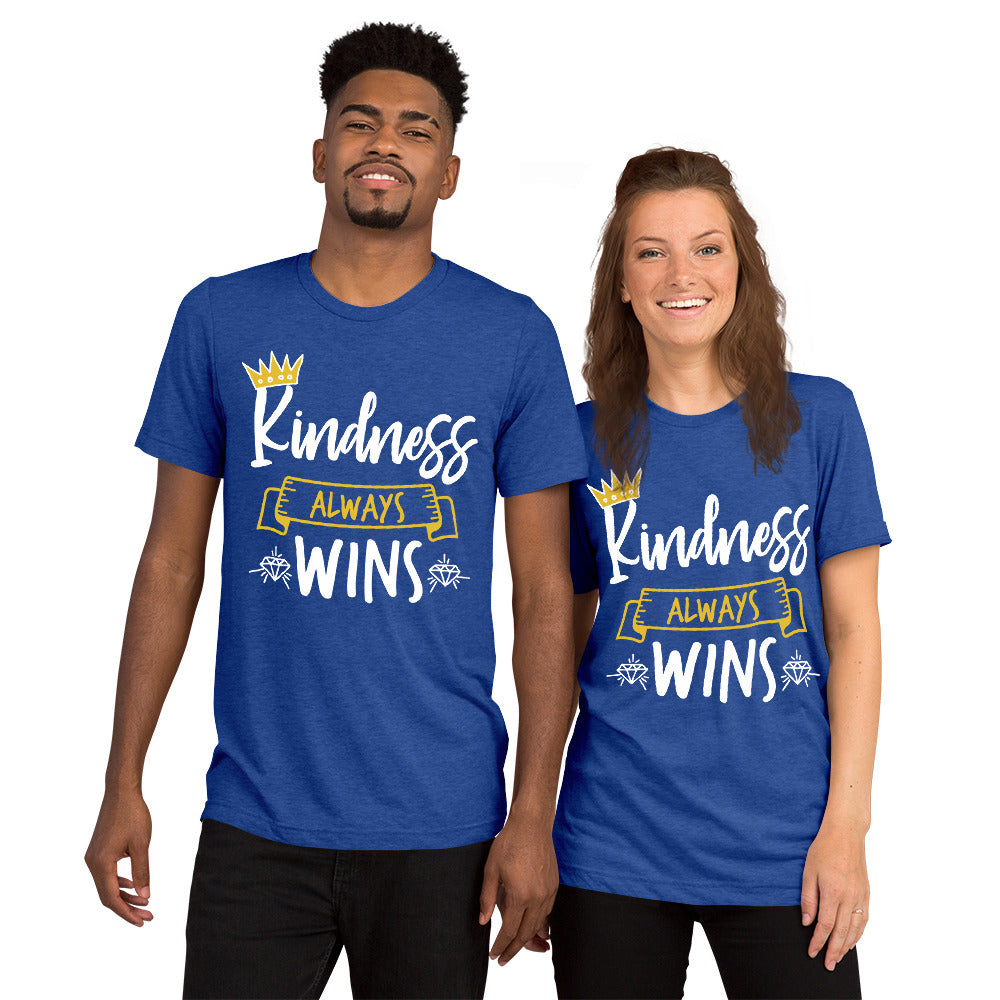 Kindness Always Wins (High Quality Tri-blend)