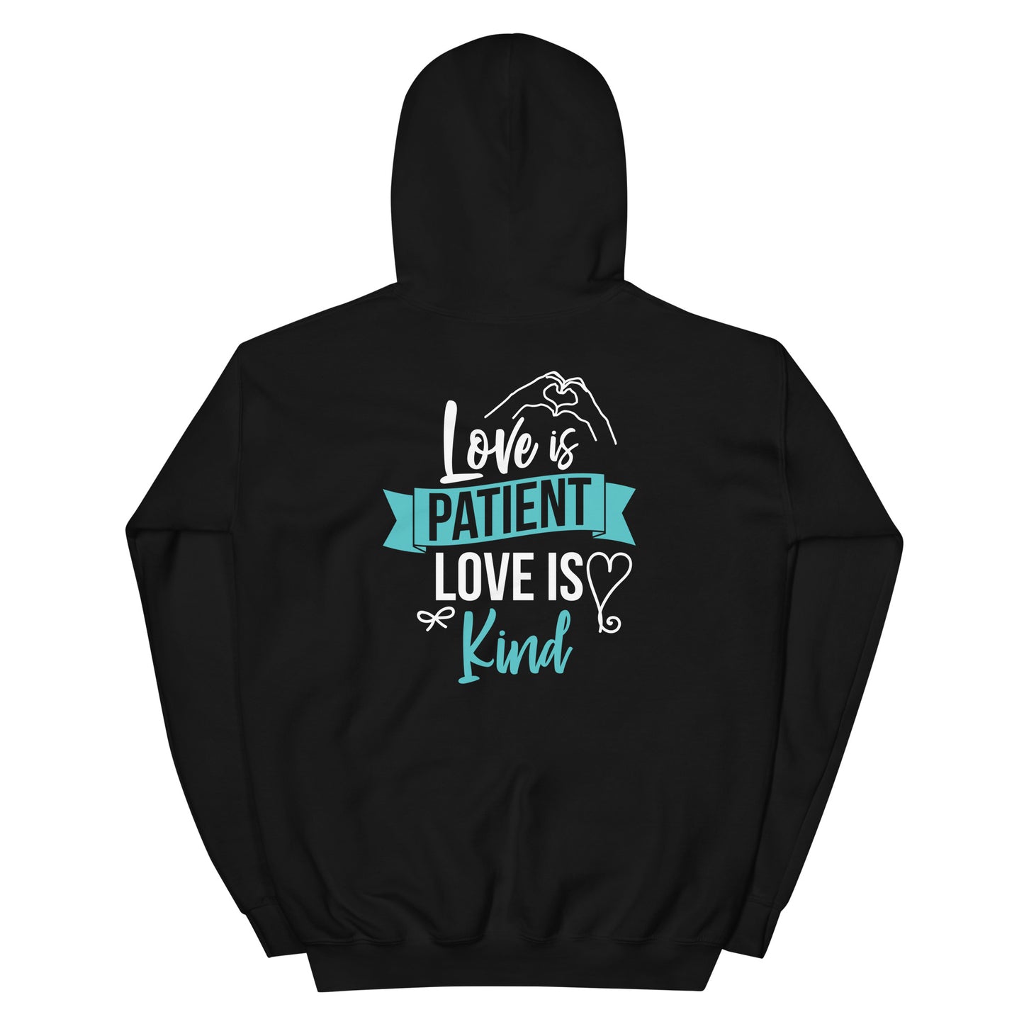 Unisex Hoodie Love is Patient Love is Kind Back