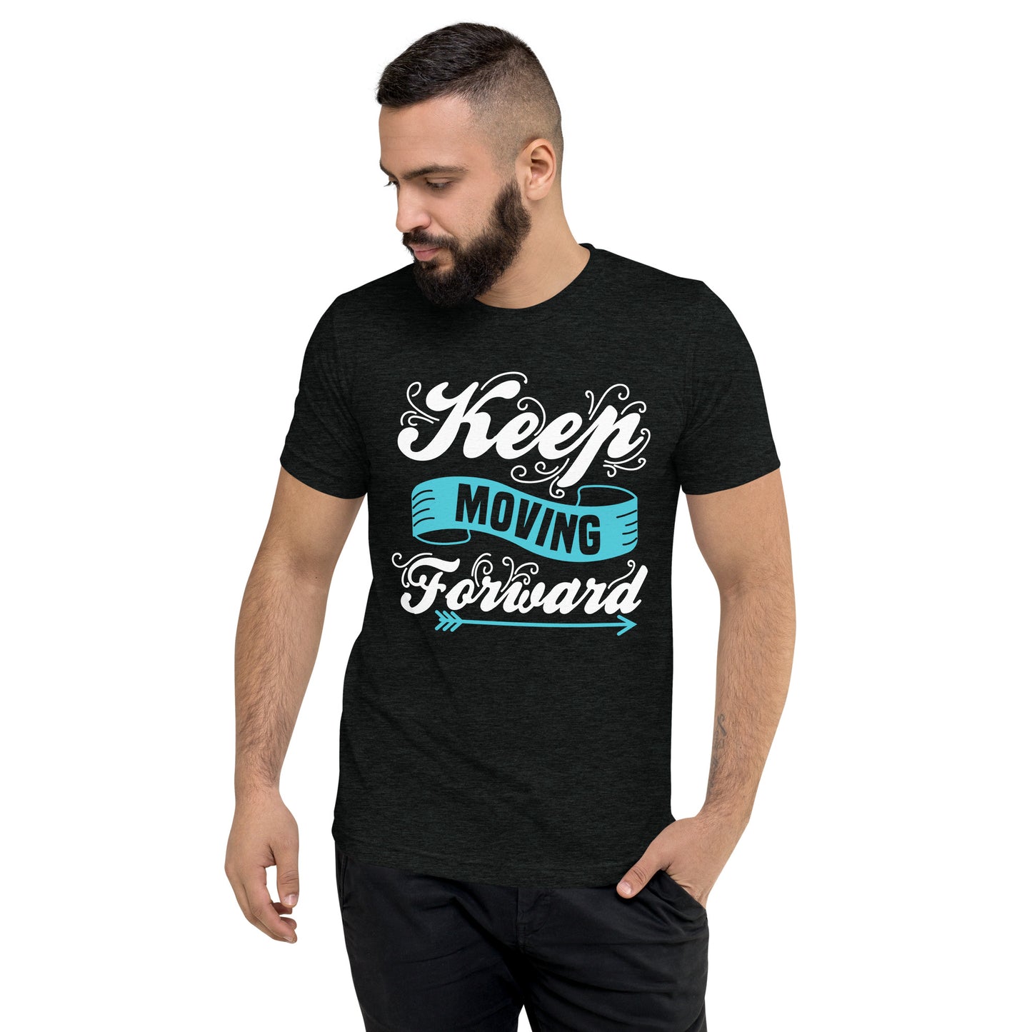 Keep Moving Forward (High Quality Tri-blend)