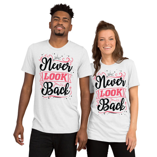 Never Look Back (High Quality Tri-blend)