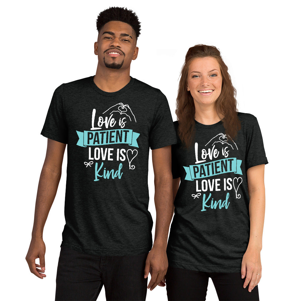 Love is Patient, Love is Kind (High Quality Tri-blend)