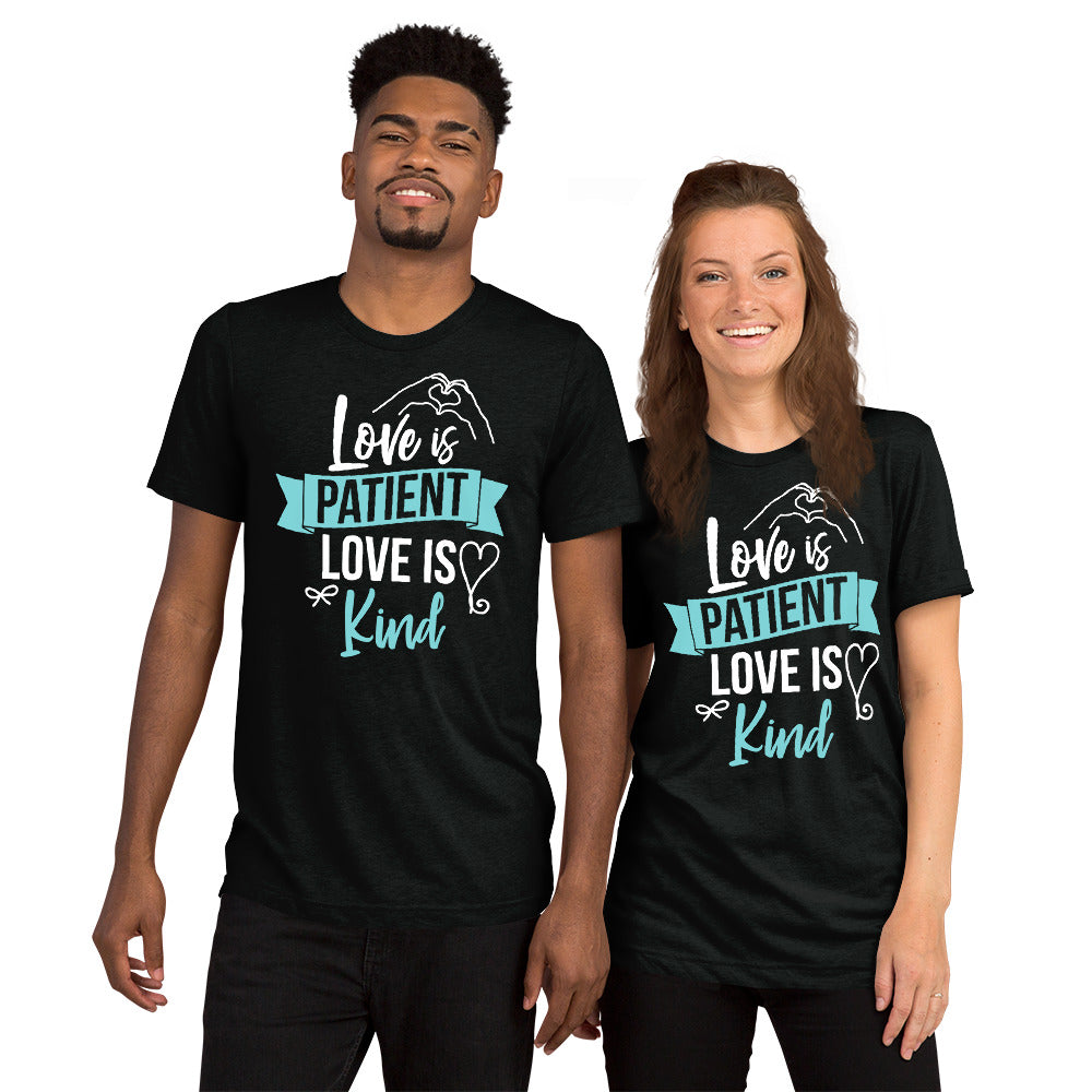 Love is Patient, Love is Kind (High Quality Tri-blend)